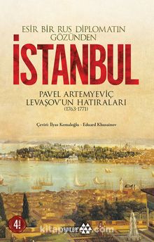 Esir Bir Rus Diplomatın Gözünden İstanbul & Pavel Artemyeviç Levaşov'un Hatıraları (1763-1771)