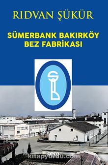 Sümerbank Bakırköy Bez Fabrikası