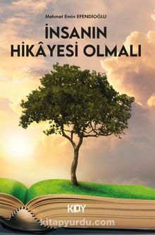 İnsanın Hikayesi Olmalı