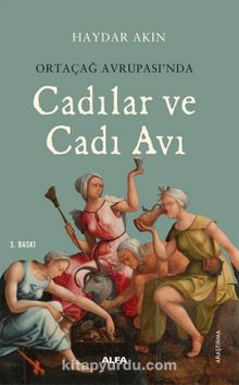 Ortaçağ Avrupası'nda Cadılar ve Cadı Avı