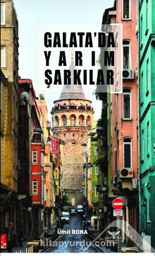 Galata’da Yarım Şarkılar