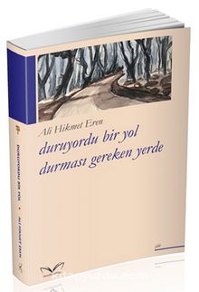 Duruyordu Bir Yol Durması Gereken Yerde