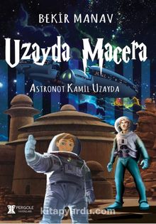 Uzayda Macera / Astronot Kamil Uzayda