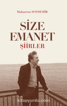 Size Emanet & Şiirler