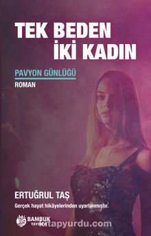 Tek Beden İki Kadın & Pavyon Günlüğü