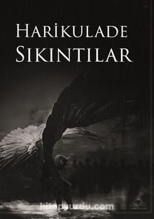 Harikulade Sıkıntılar