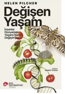 Değişen Yaşam & İnsanlar Dünyadaki Yaşamı Nasıl Değiştiriyor