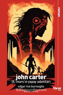 John Carter IX: Mars’ın Yapay Adamları