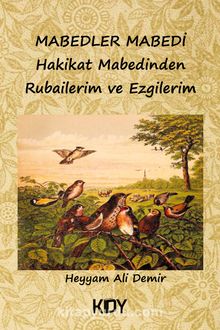 Mabedler Mabedi & Hakikat Mabedinden Rubailerim ve Ezgilerim