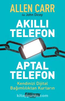 Akıllı Telefon Aptal Telefon & Kendinizi Dijital Bağımlılıktan Kurtarın