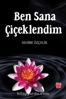 Ben Sana Çiçeklendim