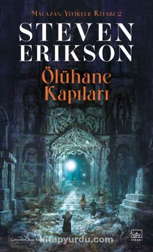 Ölühane Kapıları / Malazan Yitikler Kitabı 2