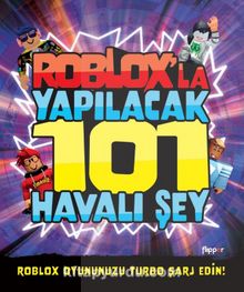 Roblox’la Yapılacak 101 Havalı Şey