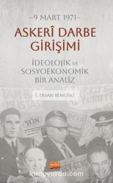 9 Mart 1971 Askerî Darbe Girişimi İdeolojik ve Sosyoekonomik Bir Analiz