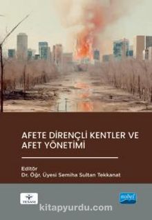 Afete Dirençli Kentler ve Afet Yönetimi