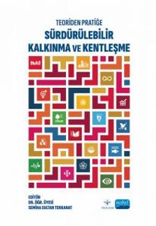 Teoriden Pratiğe Sürdürülebilir Kalkınma ve Kentleşme