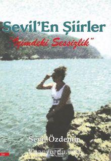 Sevil’En Şiirler “İçimdeki Sessizlik”