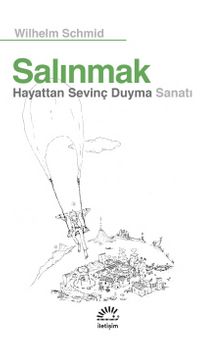 Salınmak & Hayattan Sevinç Duyma Sanatı