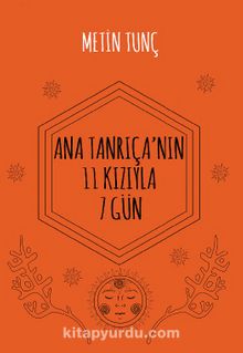 Ana Tanrıçanın 11 Kızıyla 7 Gün