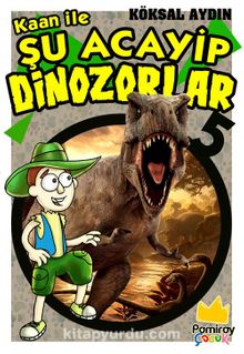 Kaan ile Şu Acayip Dinozorlar