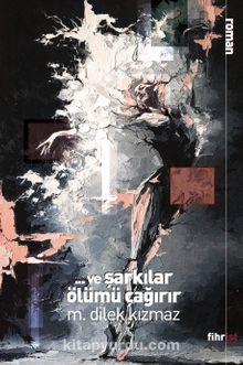 Ve Şarkılar Ölümü Çağırır