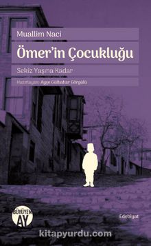 Ömer'in Çocukluğu & Sekiz Yaşına Kadar