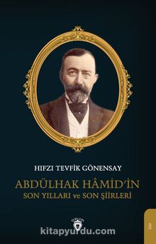 Abdülhak Hamid’in Son Yılları ve Son Şiirleri