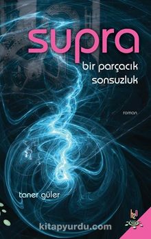 Supra & Bir Parçacık Sonsuzluk