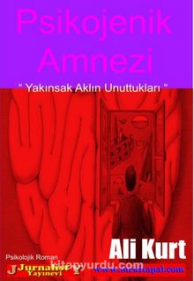 Psikojenik Amnezi & Yakınsak Aklın Unuttukları