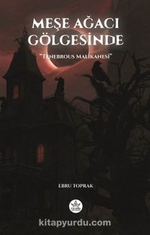 Meşe Ağacı Gölgesinde & Tenebrous Malikanesi