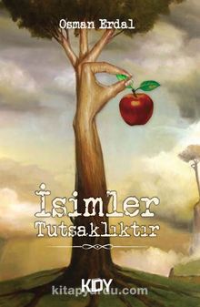 İsimler Tutsaklıktır