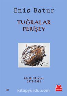 Tuğralar, Perişey & Lirik Şiirler 1973-1992