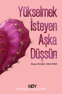 Yükselmek İsteyen Aşka Düşsün