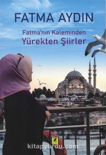 Fatma’nın Kaleminden Yürekten Şiirler