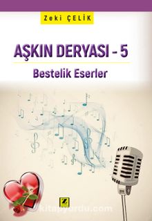 Aşkın Deryası 5 & Bestelik Eserler