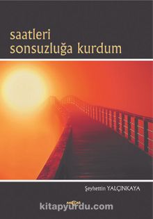 Saatlaeri Sonsuzluğa Kurdum