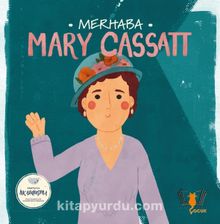 Merhaba Mary Cassatt / Sanatçıyla İlk Buluşma