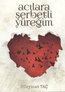 Acılara Şerbetli Yüreğim