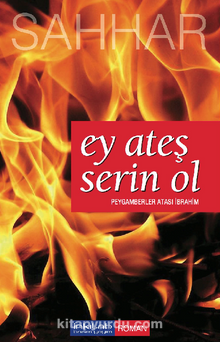 Ey Ateş Serin Ol & Peygamberler Atası İbrahim