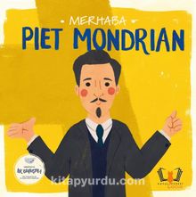 Merhaba Piet Mondrian / Sanatçıyla İlk Buluşma