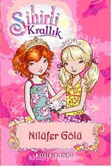 Sihirli Krallık -10 / Nilüfer Gölü