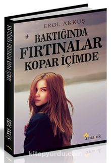 Baktığında Fırtınalar Kopar İçimde