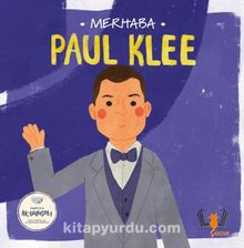 Merhaba Paul Klee / Sanatçıyla İlk Buluşma