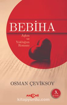 Bebiha & Aşkın ve Yokluğun Romanı