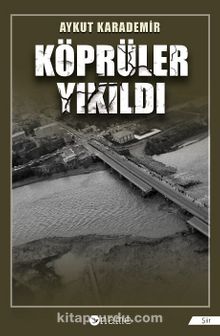 Köprüler Yıkıldı