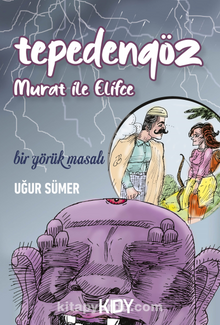 Tepedengöz - Murat ile Elifce