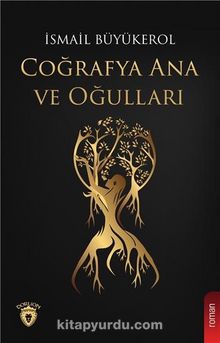 Coğrafya Ana ve Oğulları