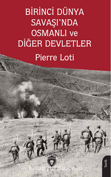 Birinci Dünya Savaşı’nda Osmanlı ve Diğer Devletler