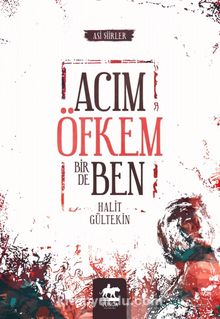 Acım Öfkem Bir de Ben