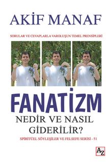 Fanatizm Nedir ve Nasıl Giderilir?